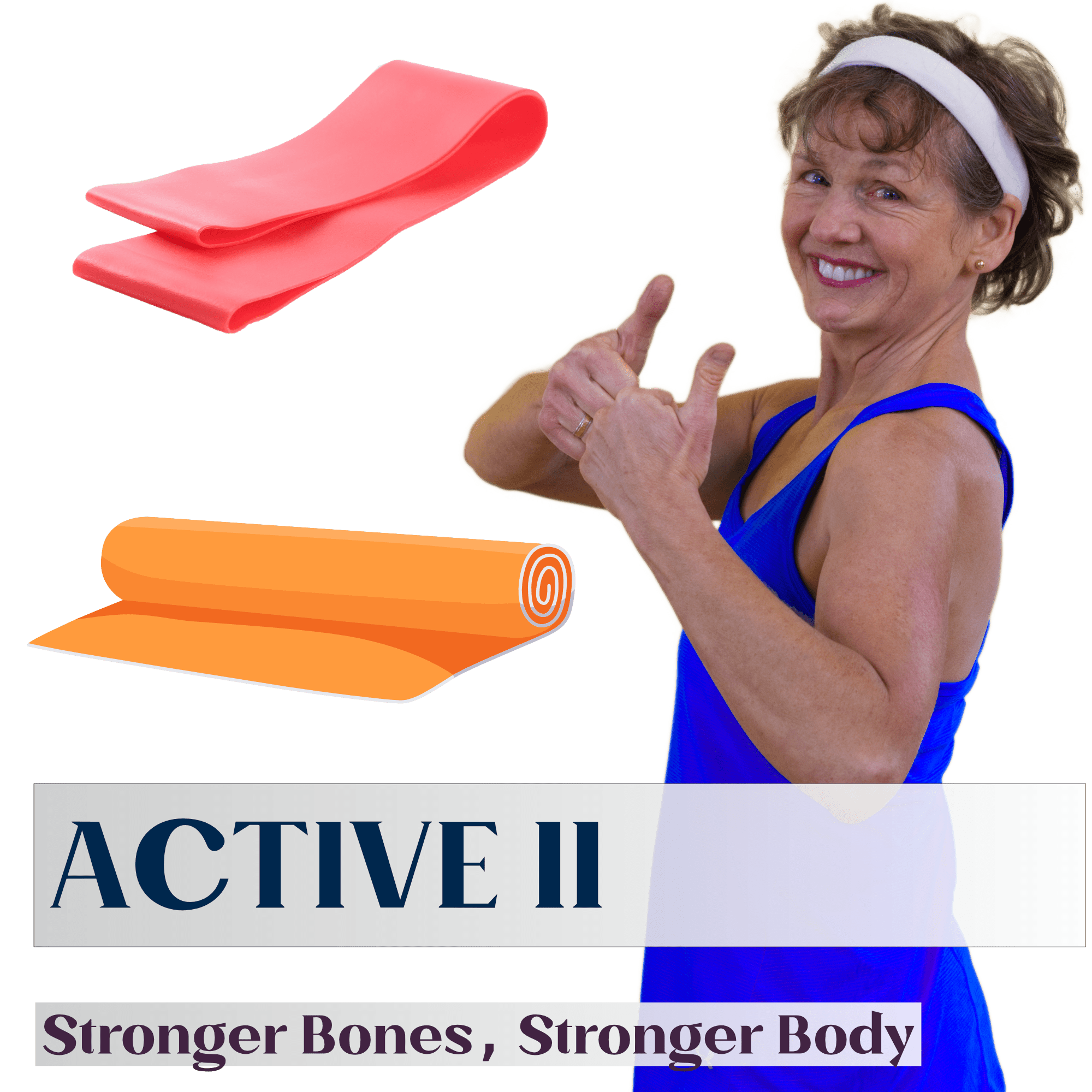 ACTIVE II Equipment: Stronger Bones, Stronger Body